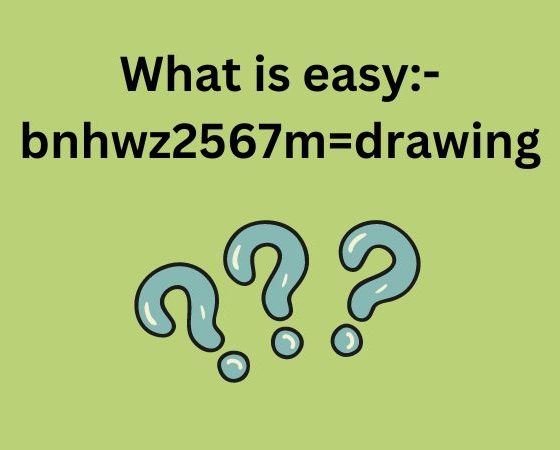 easy:-bnhwz2567m= drawing